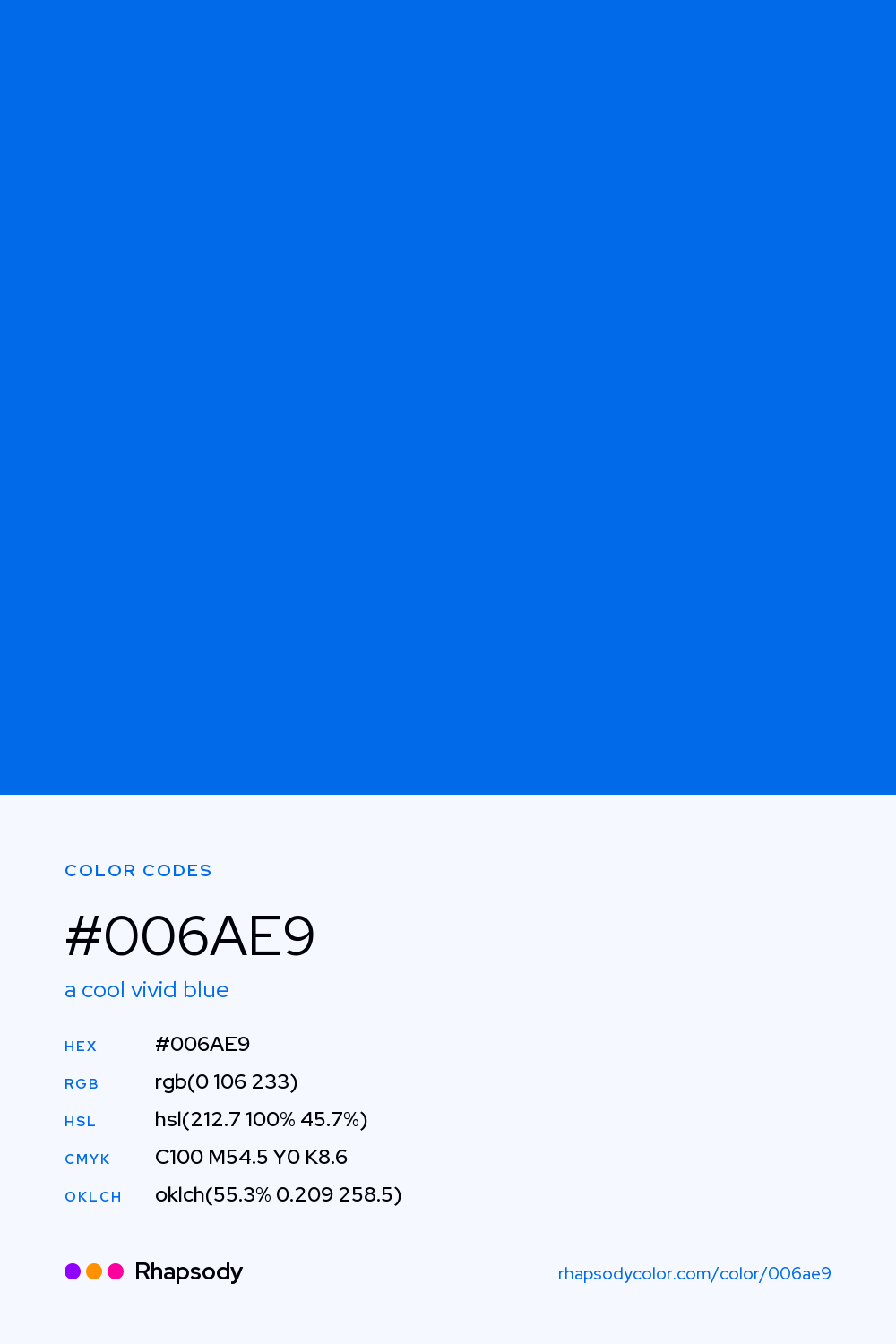 #006AE9 color codes: hex #006AE9, RGB, HSL, CMYK, and OKLCH, from Rhapsody