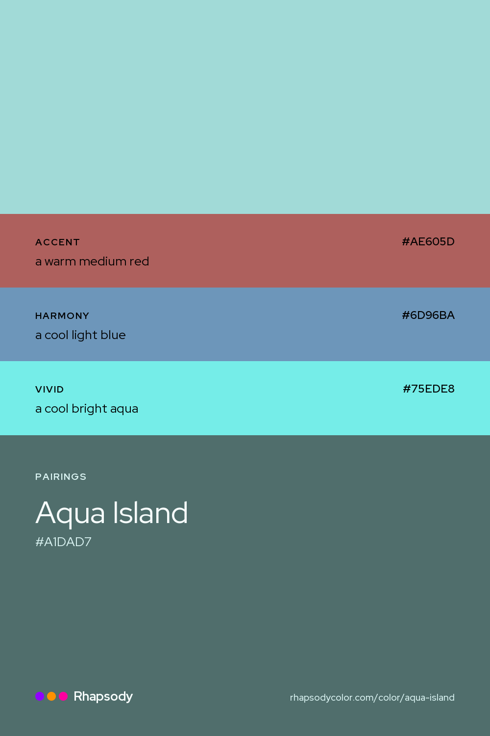 Aqua Island paired with a warm medium red #AE605D, a cool light blue #6D96BA, a cool bright aqua #75EDE8: hex values and roles, from Rhapsody