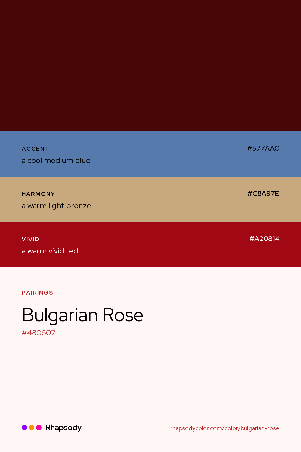 Bulgarian Rose paired with a cool medium blue #577AAC, a warm light bronze #C8A97E, a warm vivid red #A20814: hex values and roles, from Rhapsody