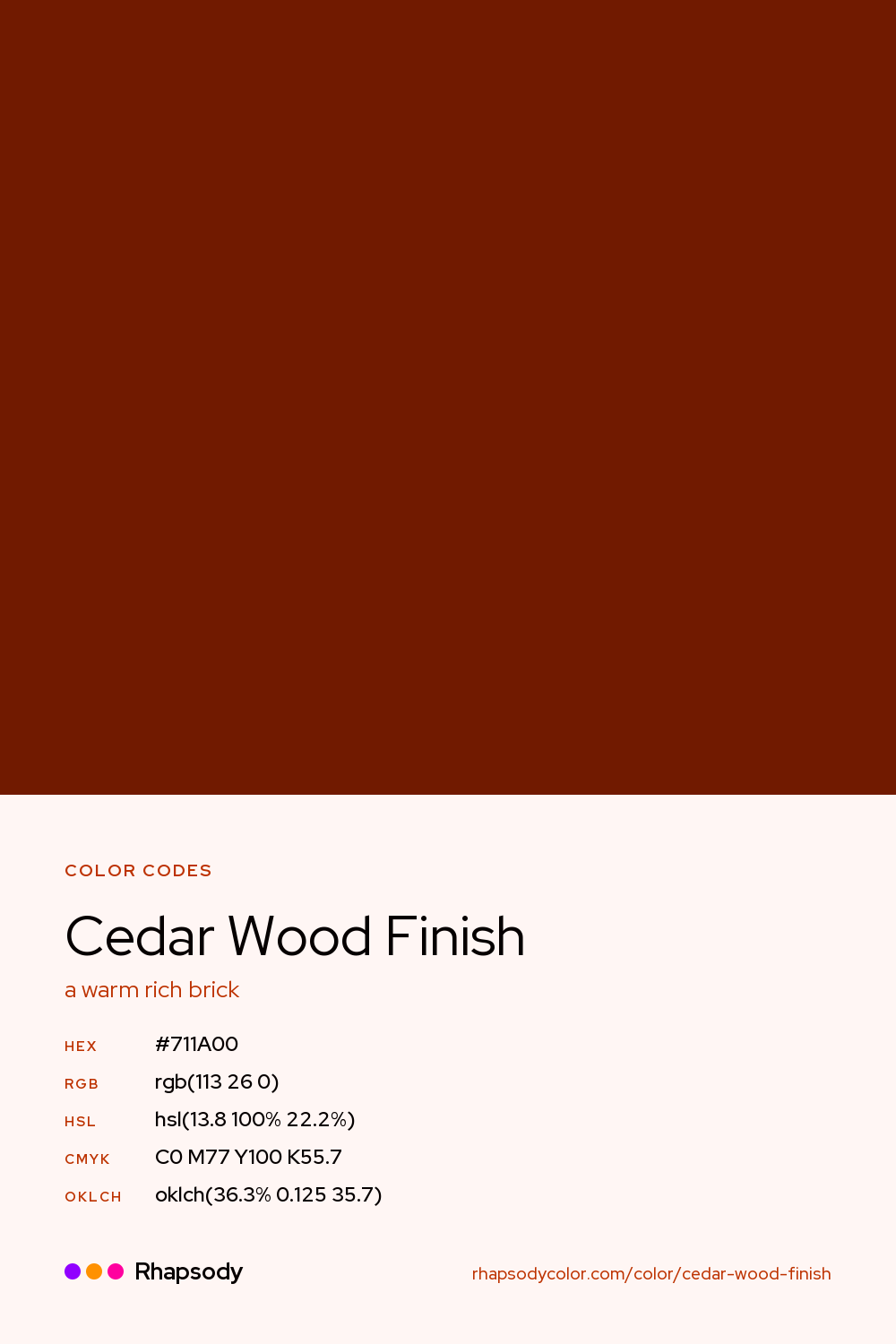 Cedar Wood Finish color codes: hex #711A00, RGB, HSL, CMYK, and OKLCH, from Rhapsody