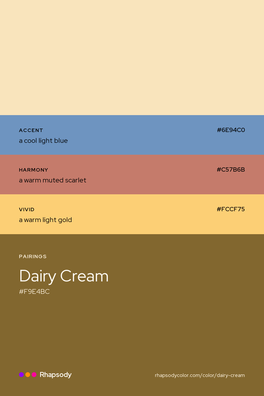 Dairy Cream paired with a cool light blue #6E94C0, a warm muted scarlet #C57B6B, a warm light gold #FCCF75: hex values and roles, from Rhapsody