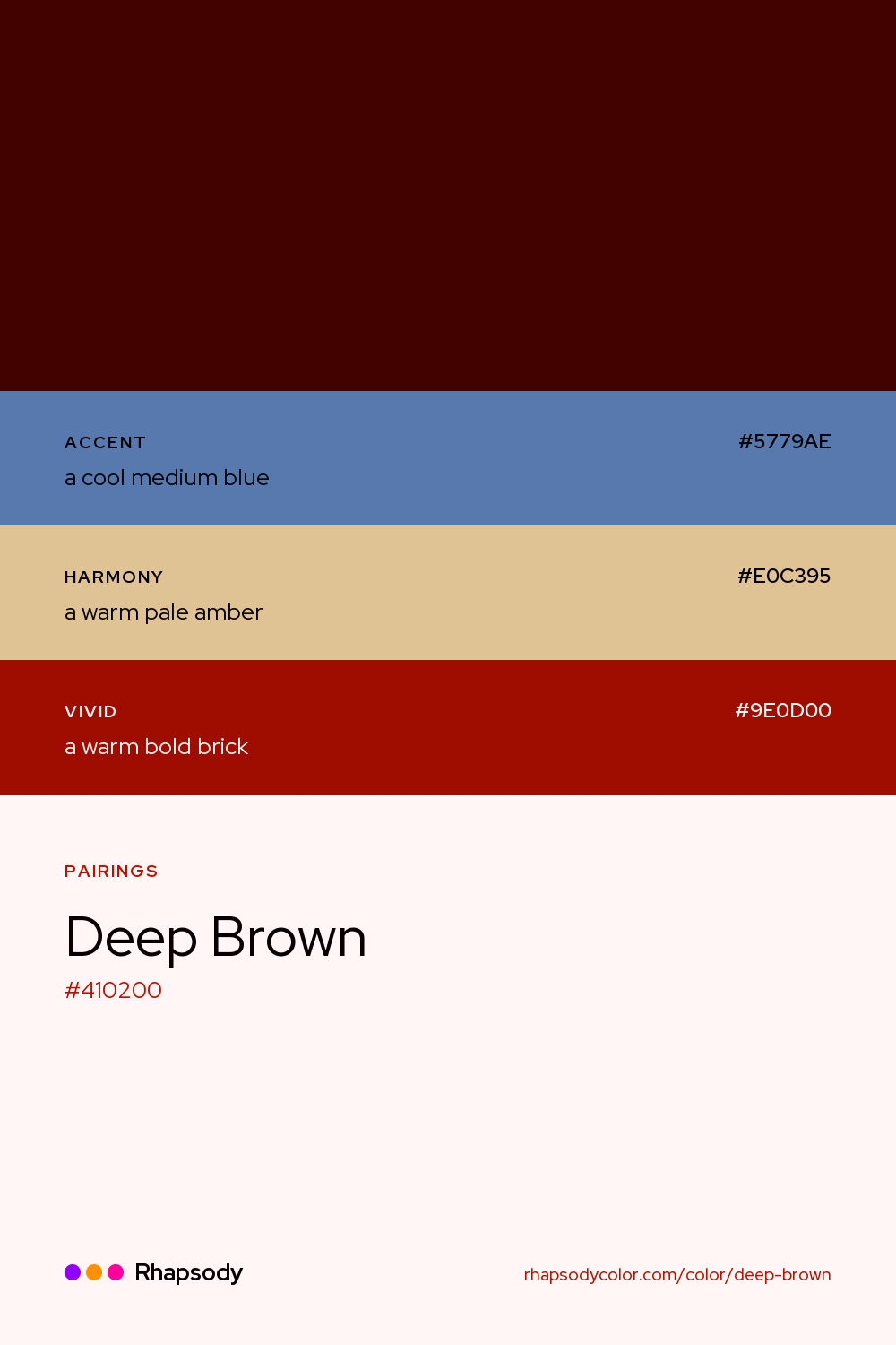 Deep Brown paired with a cool medium blue #5779AE, a warm pale amber #E0C395, a warm bold brick #9E0D00: hex values and roles, from Rhapsody