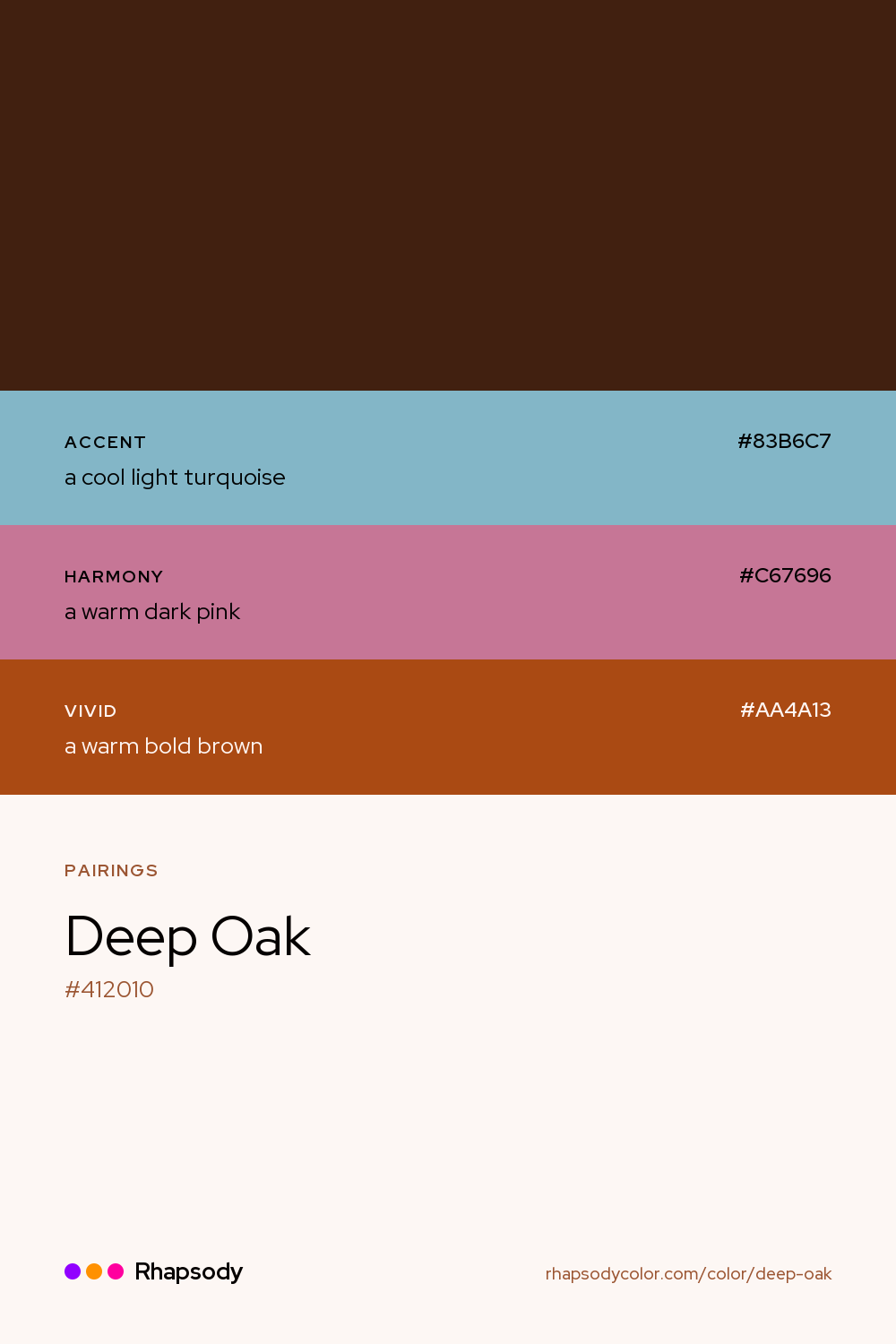 Deep Oak paired with a cool light turquoise #83B6C7, a warm dark pink #C67696, a warm bold brown #AA4A13: hex values and roles, from Rhapsody