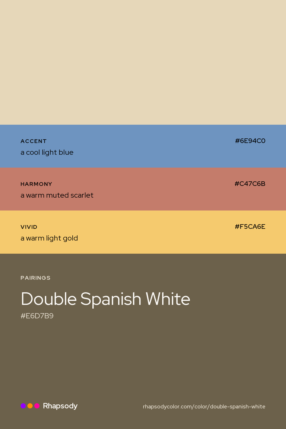 Double Spanish White paired with a cool light blue #6E94C0, a warm muted scarlet #C47C6B, a warm light gold #F5CA6E: hex values and roles, from Rhapsody