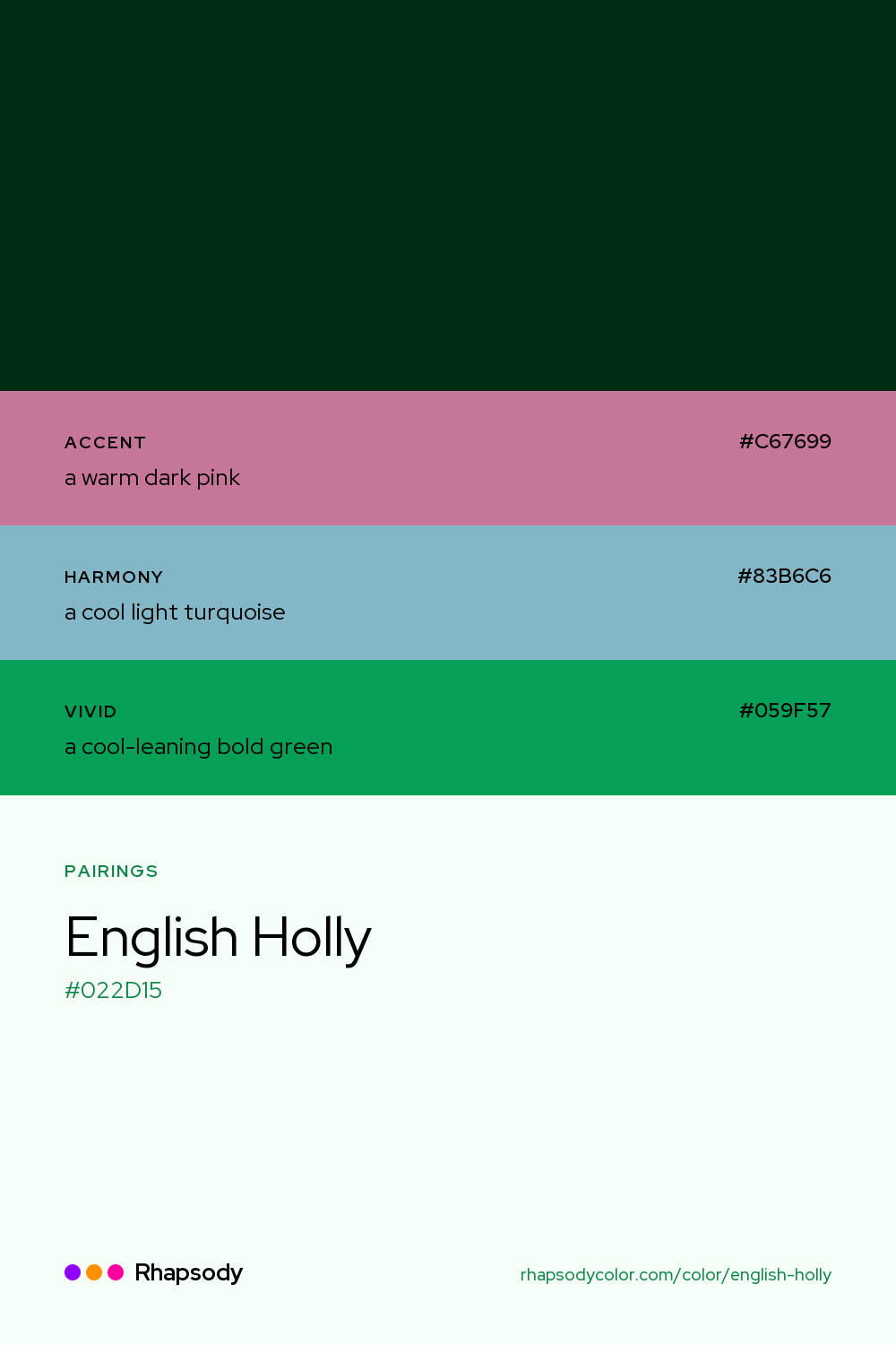 English Holly paired with a warm dark pink #C67699, a cool light turquoise #83B6C6, a cool-leaning bold green #059F57: hex values and roles, from Rhapsody