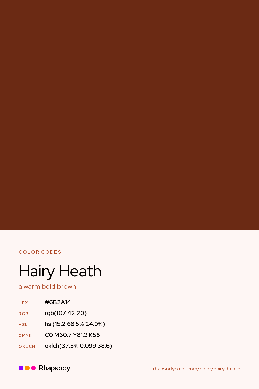 Hairy Heath color codes: hex #6B2A14, RGB, HSL, CMYK, and OKLCH, from Rhapsody