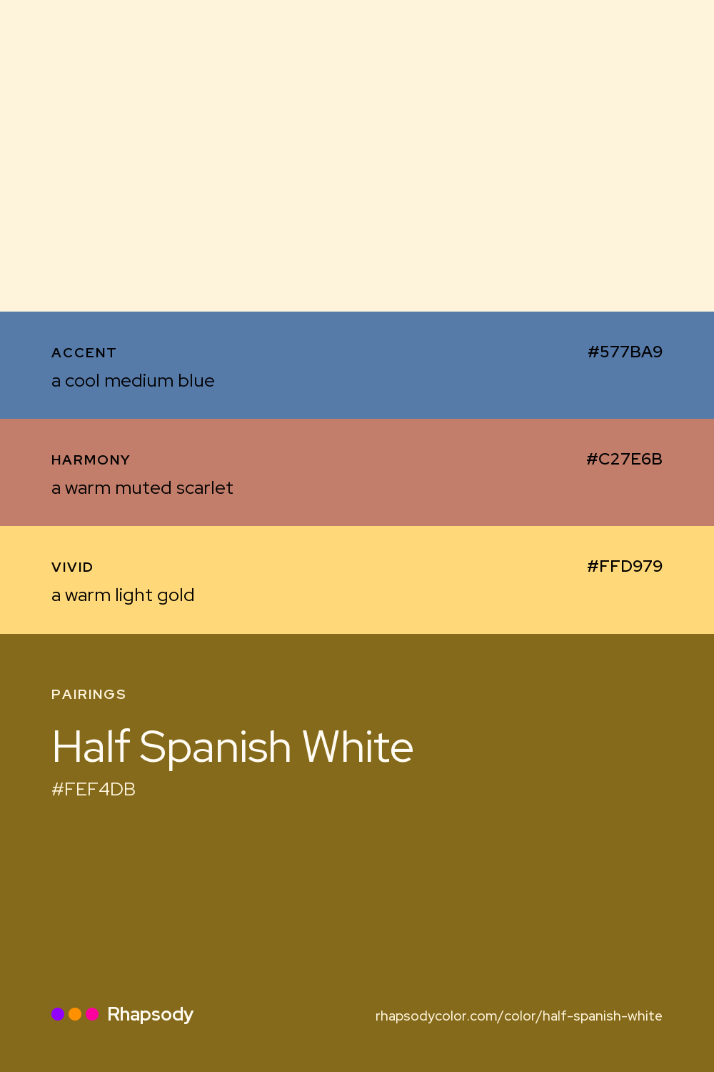 Half Spanish White paired with a cool medium blue #577BA9, a warm muted scarlet #C27E6B, a warm light gold #FFD979: hex values and roles, from Rhapsody