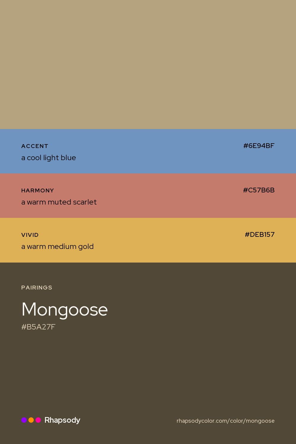 Mongoose paired with a cool light blue #6E94BF, a warm muted scarlet #C57B6B, a warm medium gold #DEB157: hex values and roles, from Rhapsody