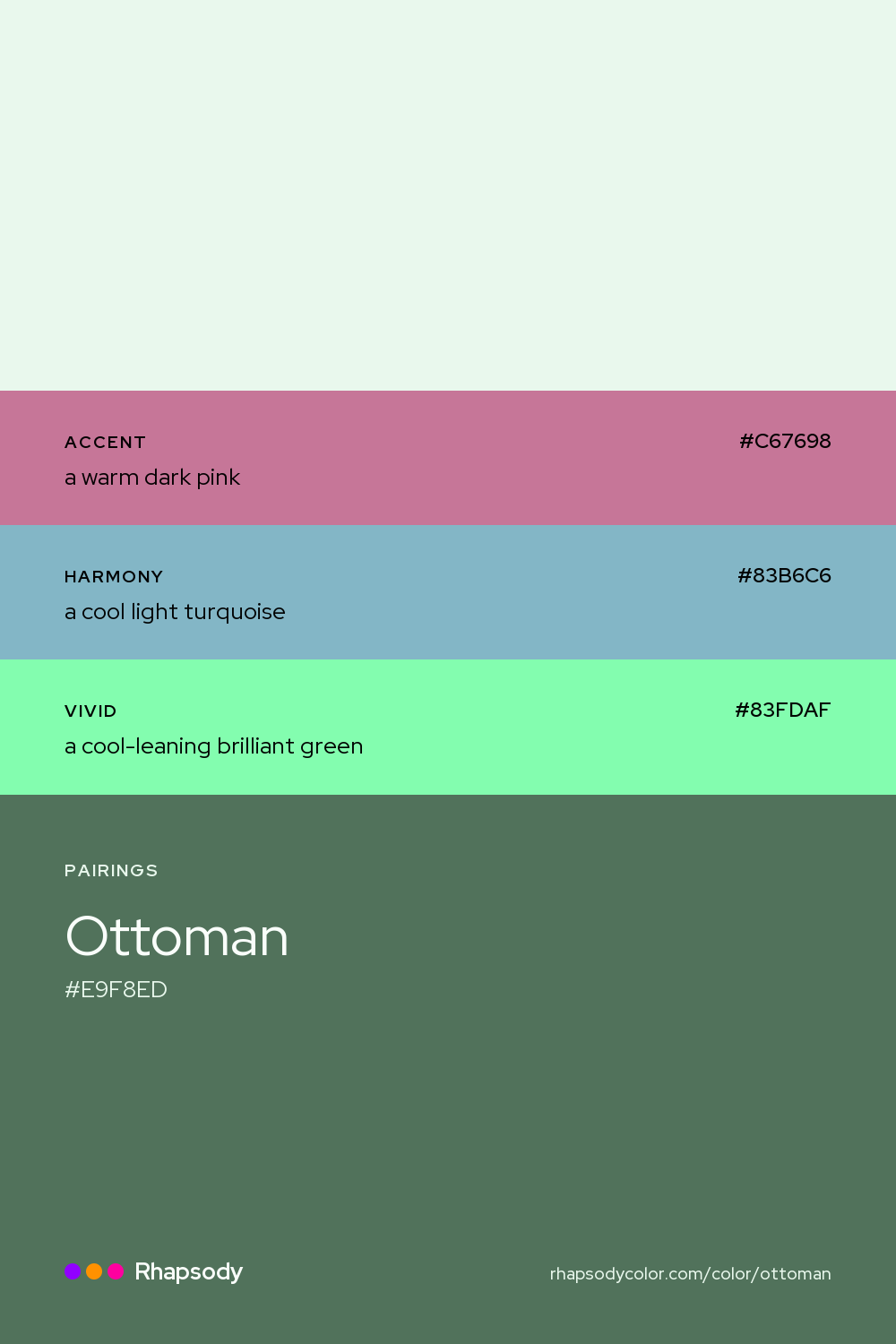 Ottoman paired with a warm dark pink #C67698, a cool light turquoise #83B6C6, a cool-leaning brilliant green #83FDAF: hex values and roles, from Rhapsody