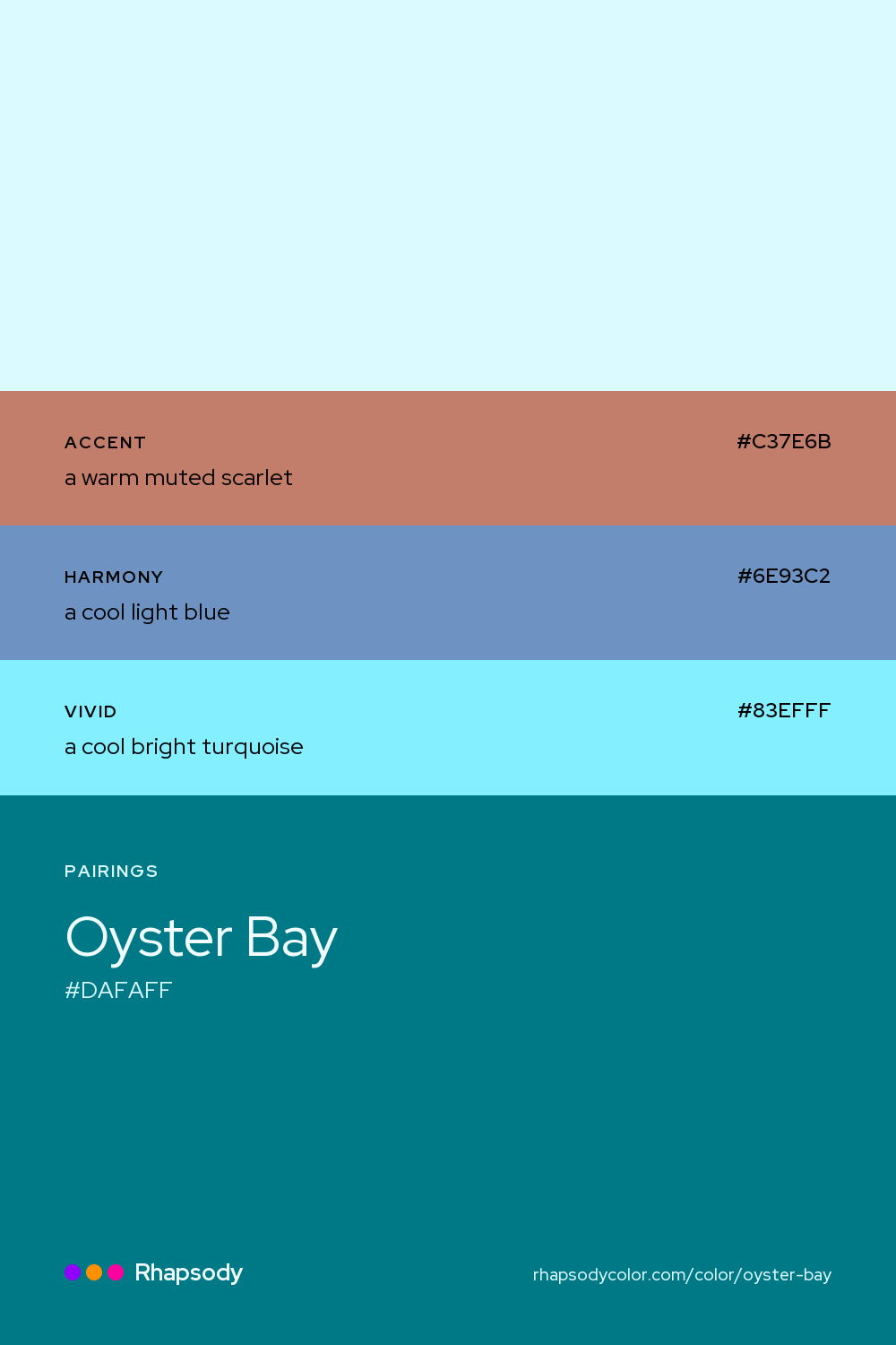 Oyster Bay paired with a warm muted scarlet #C37E6B, a cool light blue #6E93C2, a cool bright turquoise #83EFFF: hex values and roles, from Rhapsody
