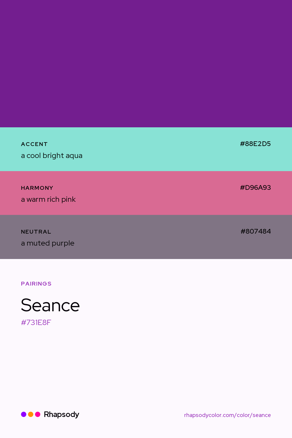 Seance paired with a cool bright aqua #88E2D5, a warm rich pink #D96A93, a muted purple #807484: hex values and roles, from Rhapsody