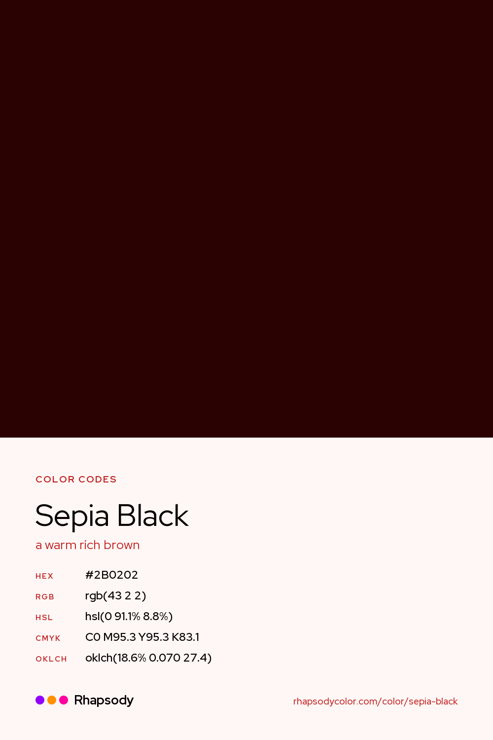 Sepia Black color codes: hex #2B0202, RGB, HSL, CMYK, and OKLCH, from Rhapsody