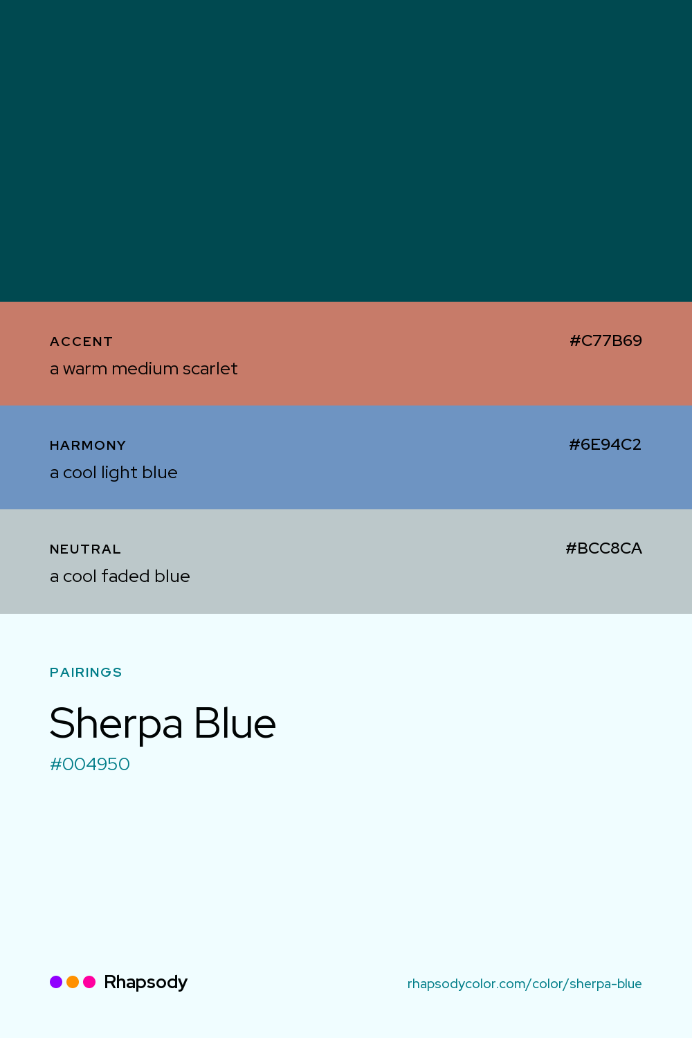 Sherpa Blue paired with a warm medium scarlet #C77B69, a cool light blue #6E94C2, a cool faded blue #BCC8CA: hex values and roles, from Rhapsody