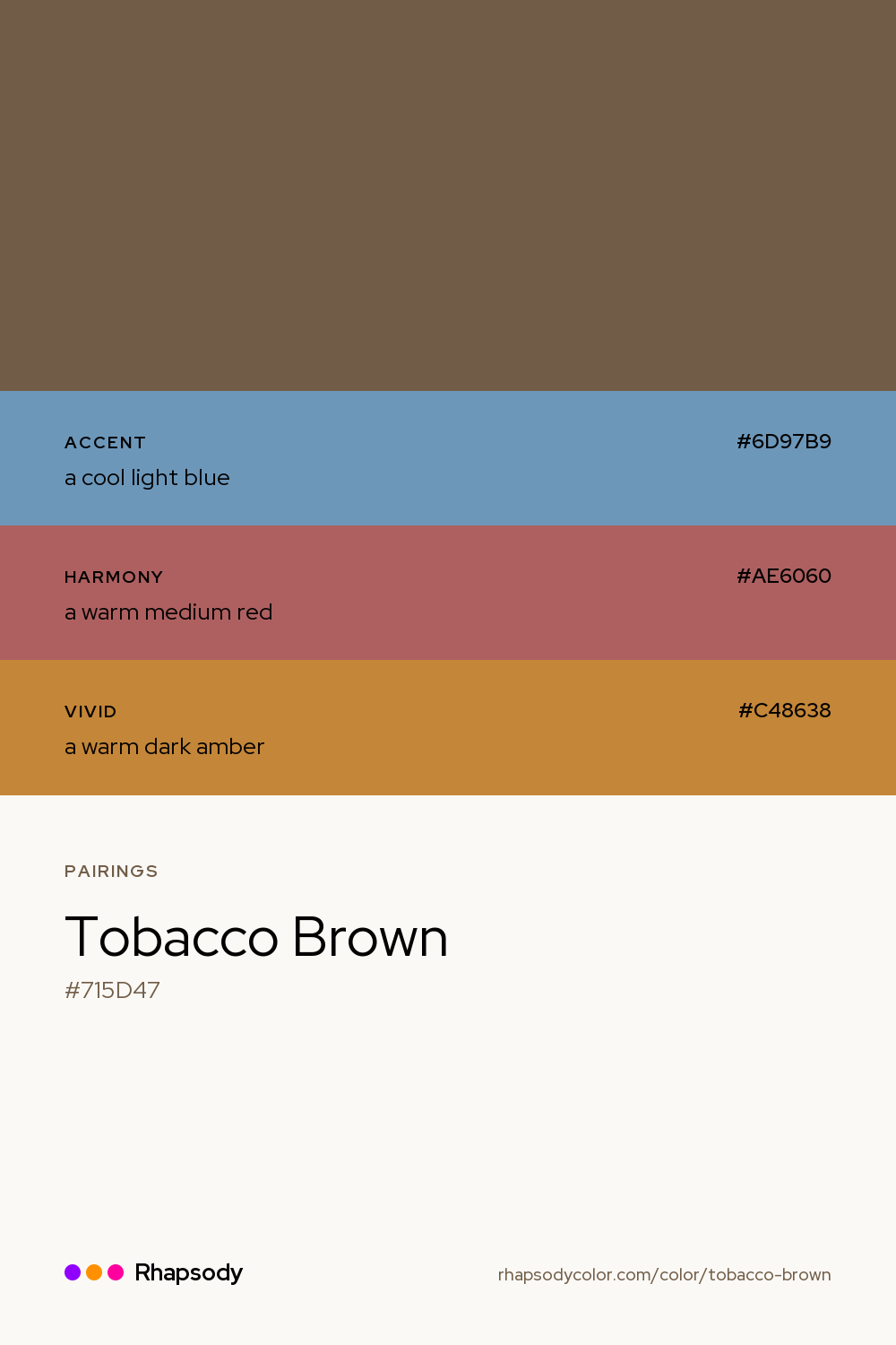 Tobacco Brown paired with a cool light blue #6D97B9, a warm medium red #AE6060, a warm dark amber #C48638: hex values and roles, from Rhapsody