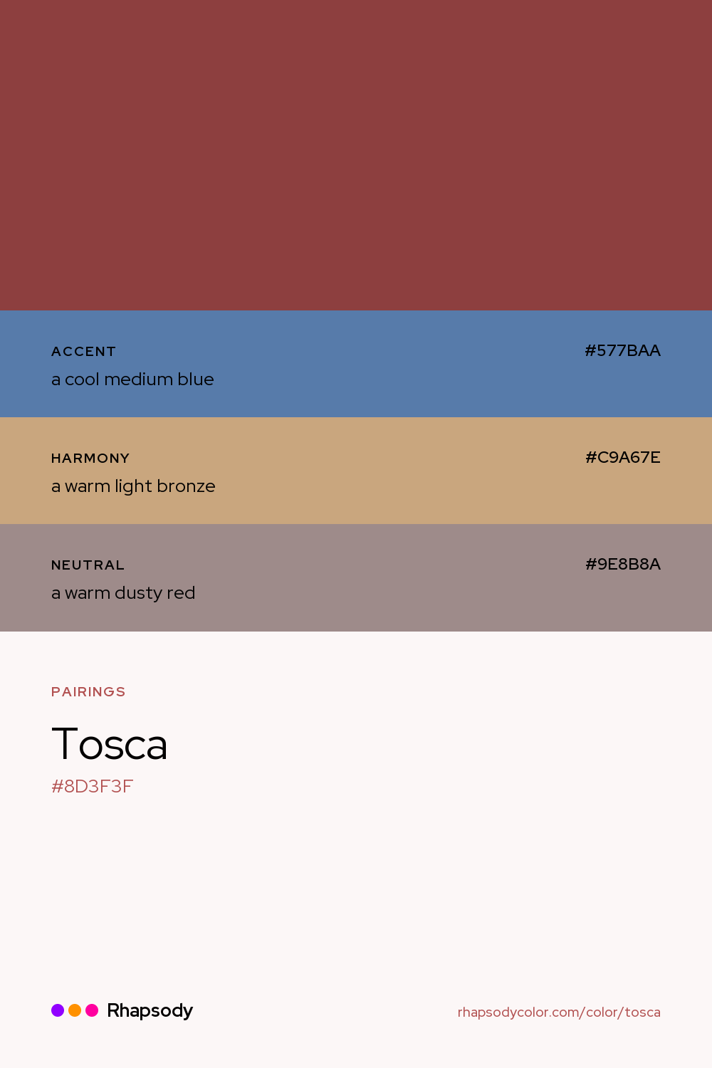 Tosca paired with a cool medium blue #577BAA, a warm light bronze #C9A67E, a warm dusty red #9E8B8A: hex values and roles, from Rhapsody