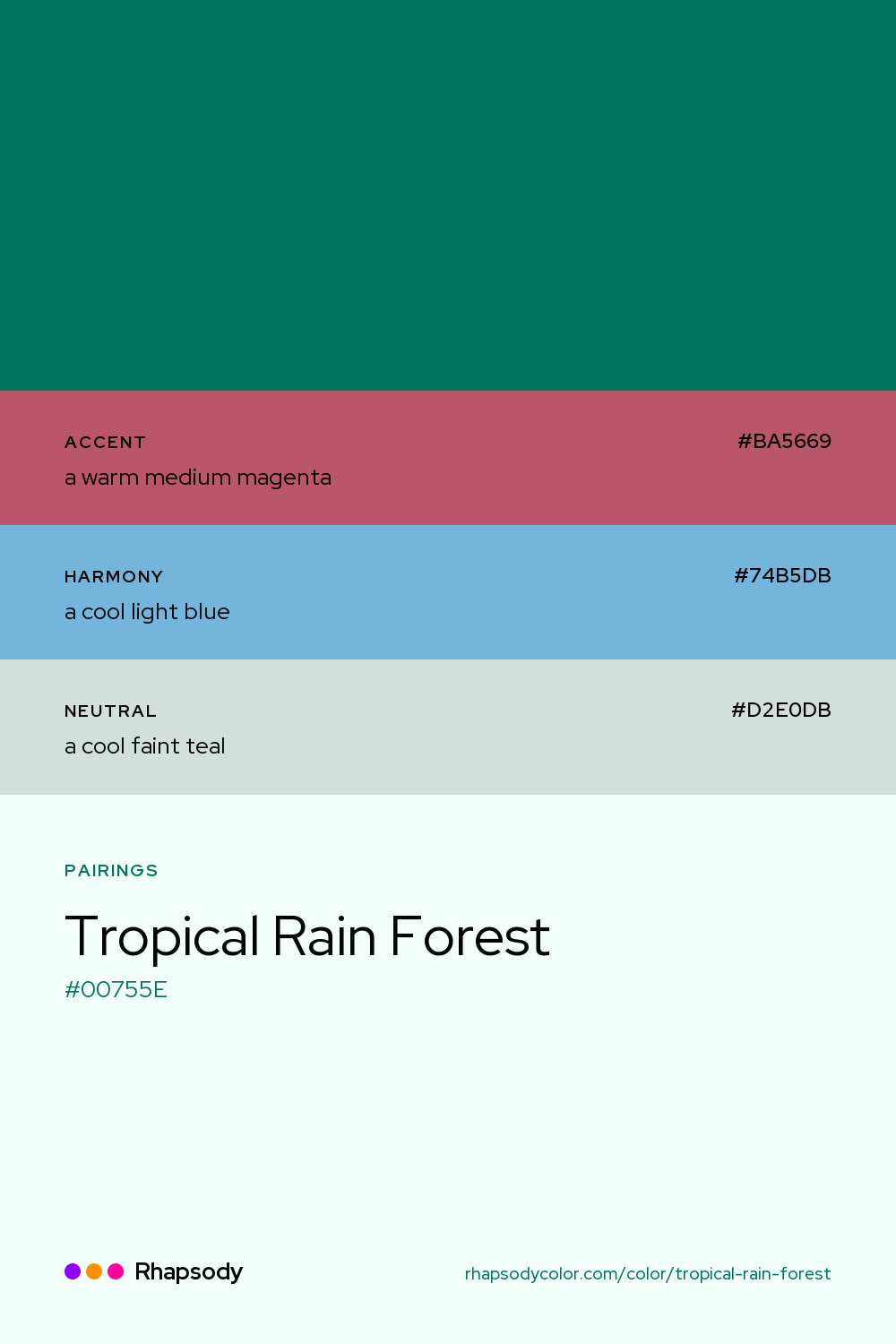 Tropical Rain Forest paired with a warm medium magenta #BA5669, a cool light blue #74B5DB, a cool faint teal #D2E0DB: hex values and roles, from Rhapsody